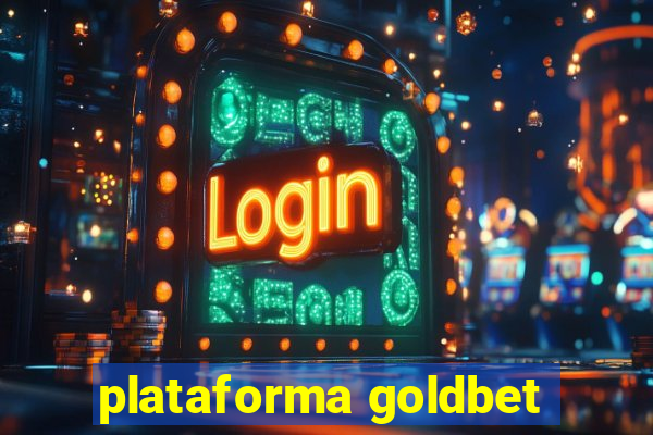 plataforma goldbet